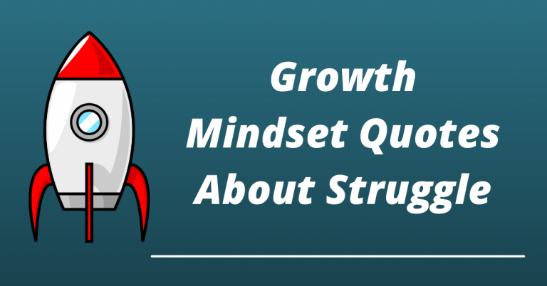 46 Best Growth Mindset Quotes about Struggle