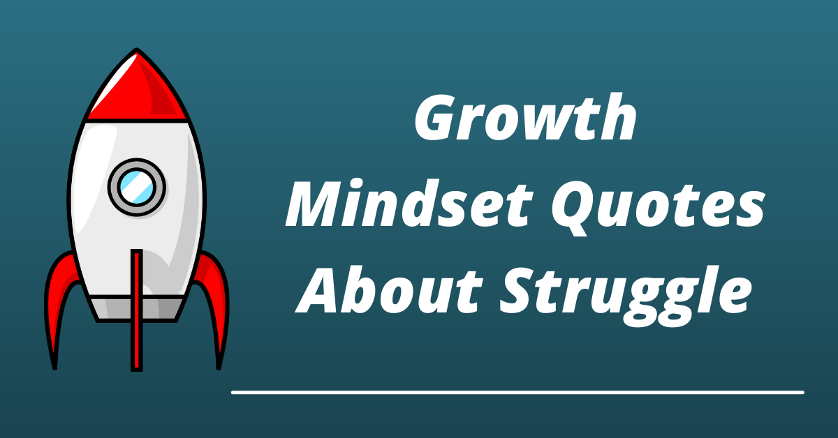 growth mindset quotes about struggle