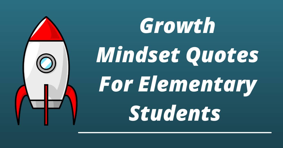 Growth Mindset Quotes For elementary students