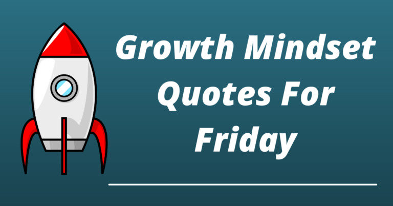 21 Best Growth Mindset Quotes For Friday