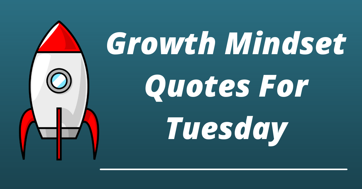 growth mindset quotes for tuesday