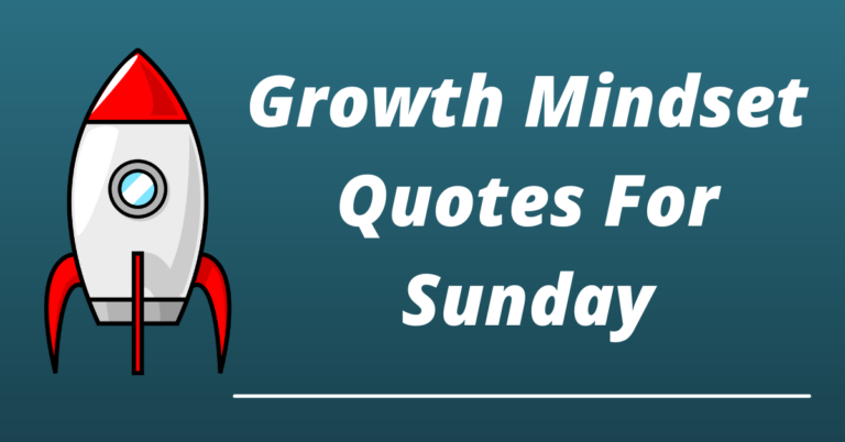 21 Best Growth Mindset Quotes For Sunday