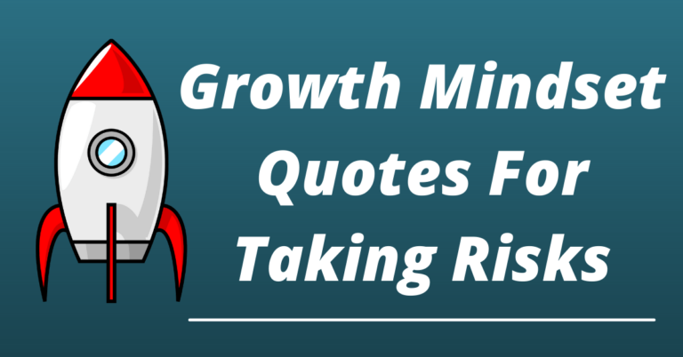 41 Best Growth Mindset Quotes For Taking Risks in Life