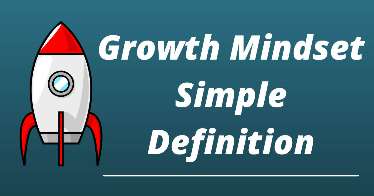 simple definition of growth mindset