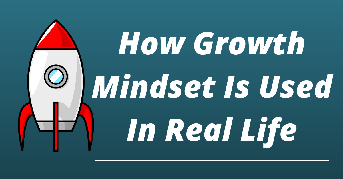 how growth mindset is used in real life