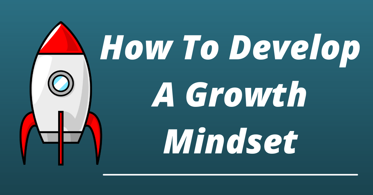How to develop a positive growth mindset