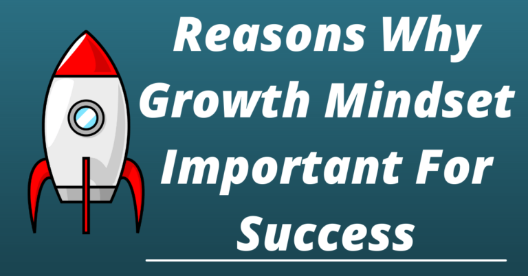 Best Reasons Why Growth Mindset Is Important For Success In Life