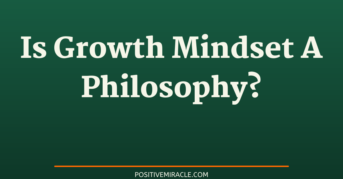 is growth mindset a philosophy