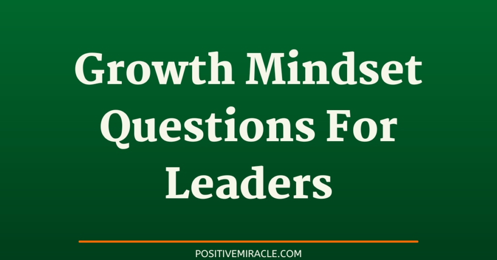 growth mindset questions for leaders