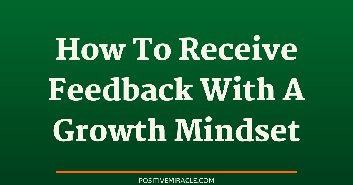 how to receive feedback with a growth mindset