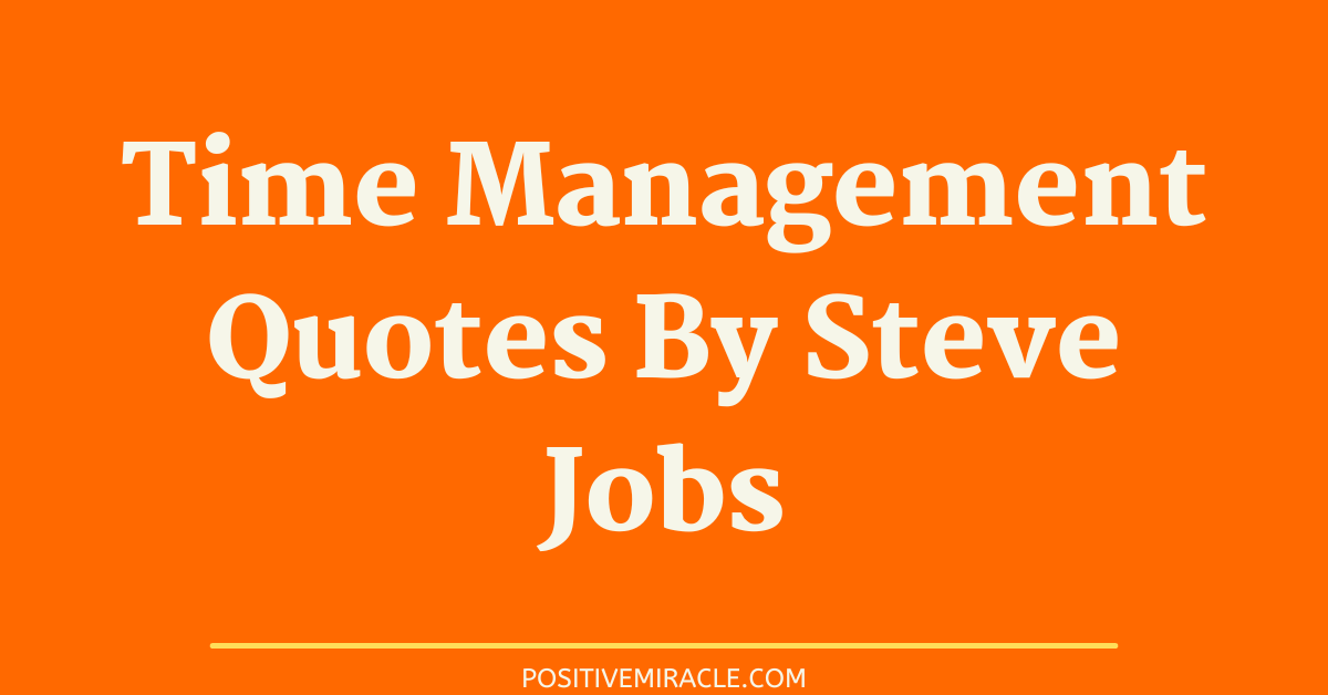 time management quotes by Steve Jobs