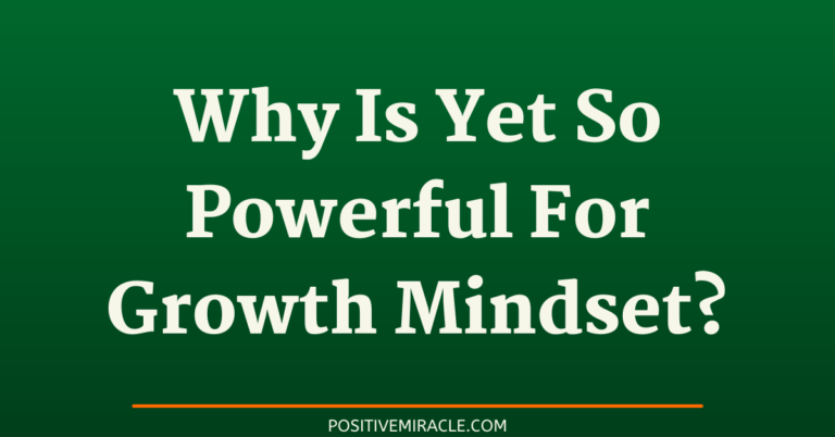 why is yet so powerful for growth mindset?