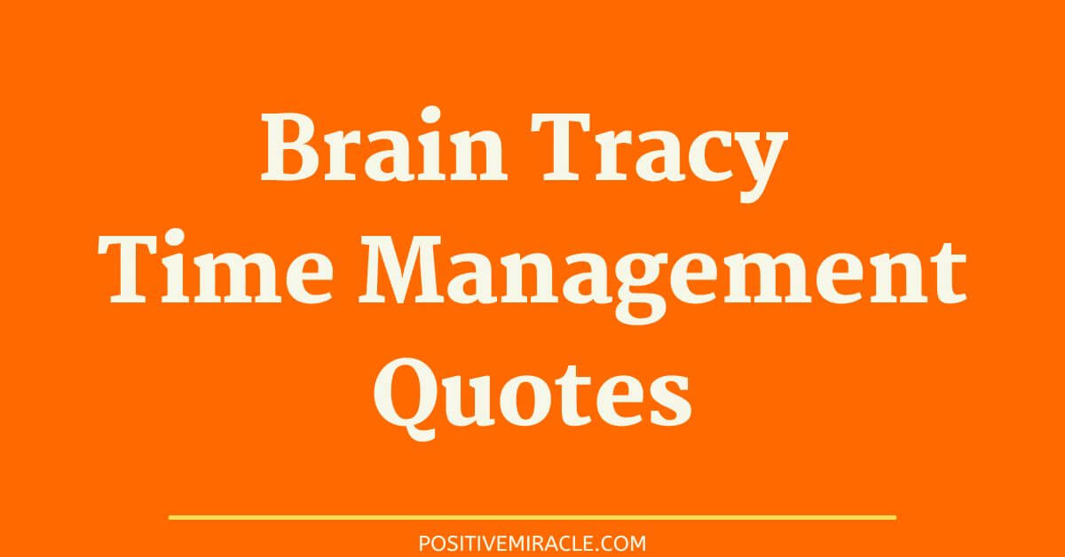 brain tracy time management quotes