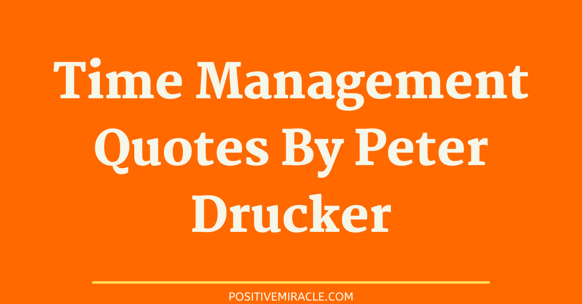 time management quotes by Peter Drucker