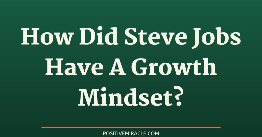 how did Steve Jobs have a growth mindset