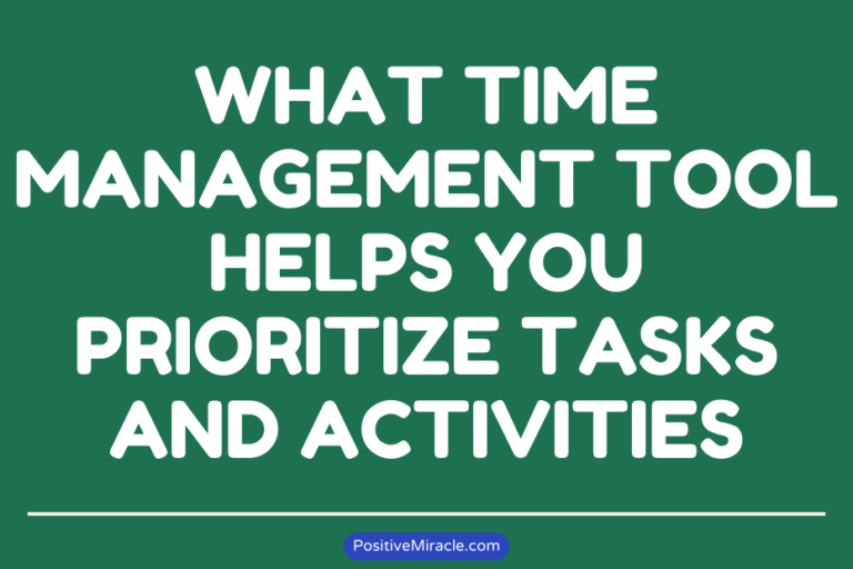 What Time Management Tool Helps You Prioritize Tasks and Activities